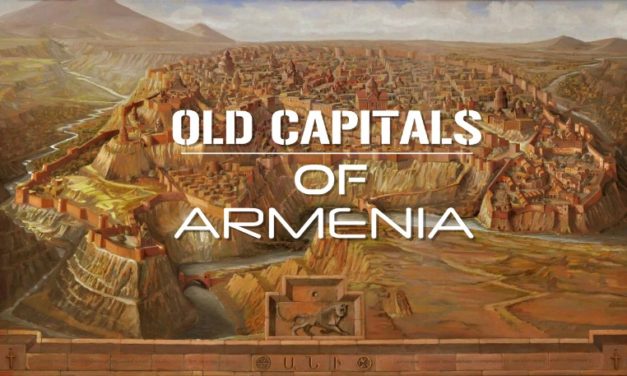 Old Capitals of Armenia